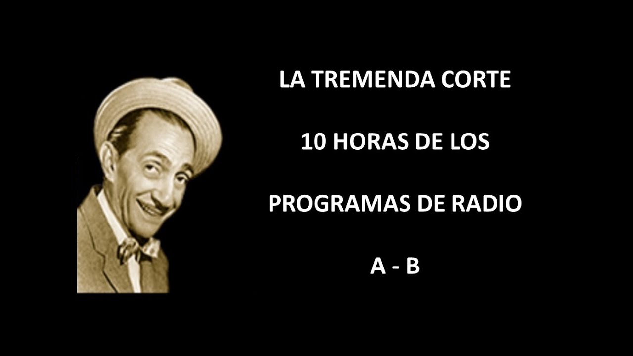 LA TREMENDA CORTE - RADIO - EPISODIOS A B