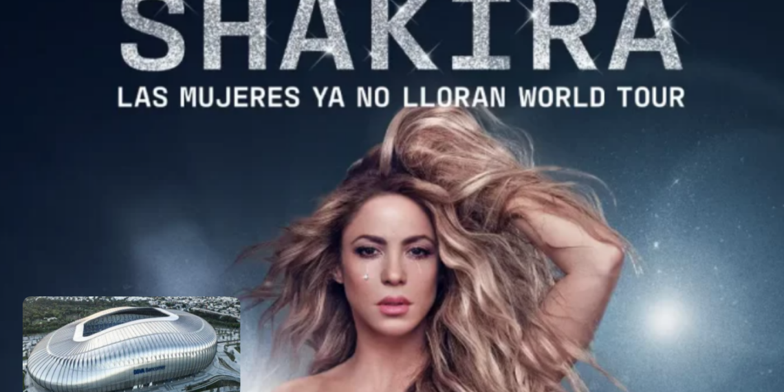 Conoce toda la información del concierto de Shakira en Monterrey.