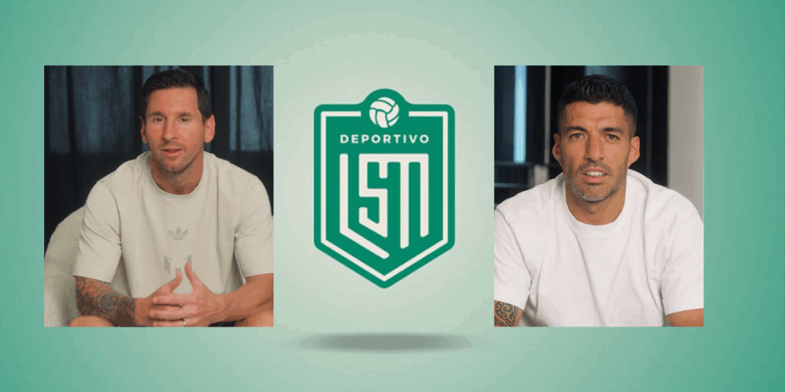 Conoce "Deportivo LSM" el nuevo equipo de futbol de Luis Suarez y Lionel Messi,