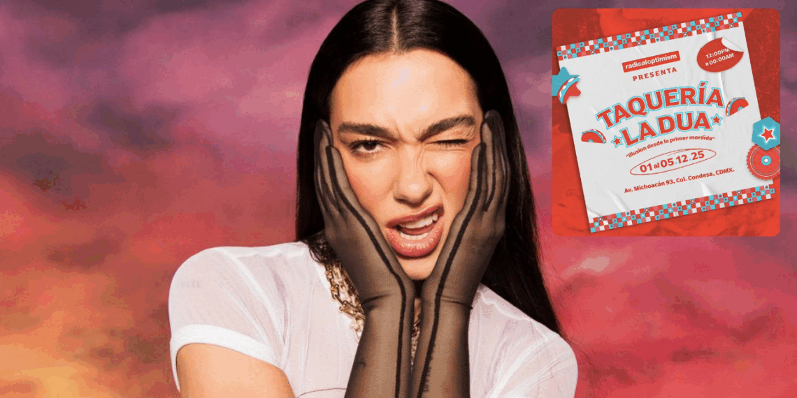 Dua Lipa se vuelve taquera: abrirá su propia taquería durante su visita a México