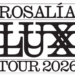 Rosalía regresa a México con su gira "Lux", conoce todos los detalles