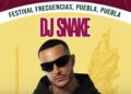 DJ Snake gratis en Puebla con festival de música electrónica “Frecuencias”