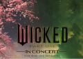 ‘Wicked: Parte Uno’ llegará a México con una espectacular experiencia en concierto